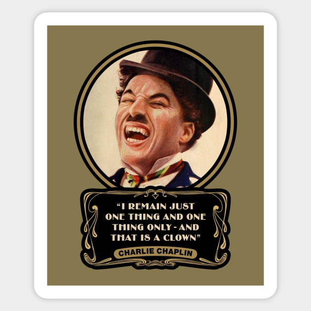 Charlie Chaplin Quotes: "I Remain Just One Thing And One Thing Only - And That Is A Clown" Sticker by PLAYDIGITAL2020